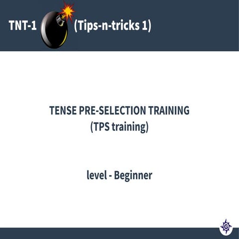TNT-1, Tense Pre-Selection Training