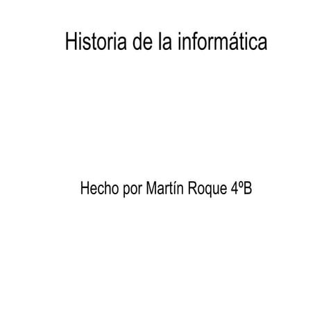 Historia de la Informática.
