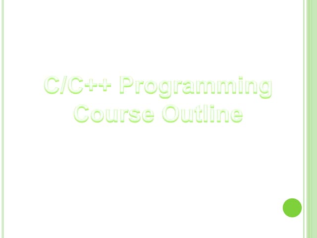 1. c or c++ programming course out line