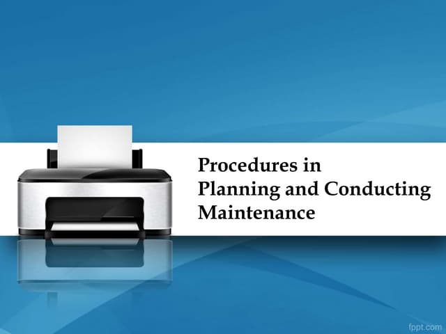Procedures in Planning and Conducting Maintenance