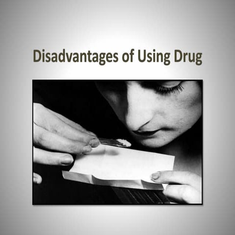 Disadvantages of Using Drug