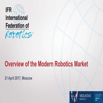 [Skolkovo Robotics V] Overview of the Modern Robotics Market