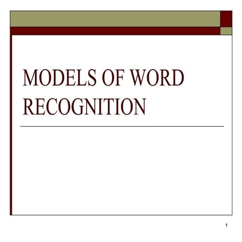 1. models of word recognition
