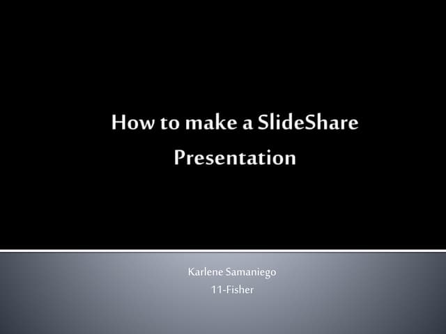 How to make a SlideShare Presentation