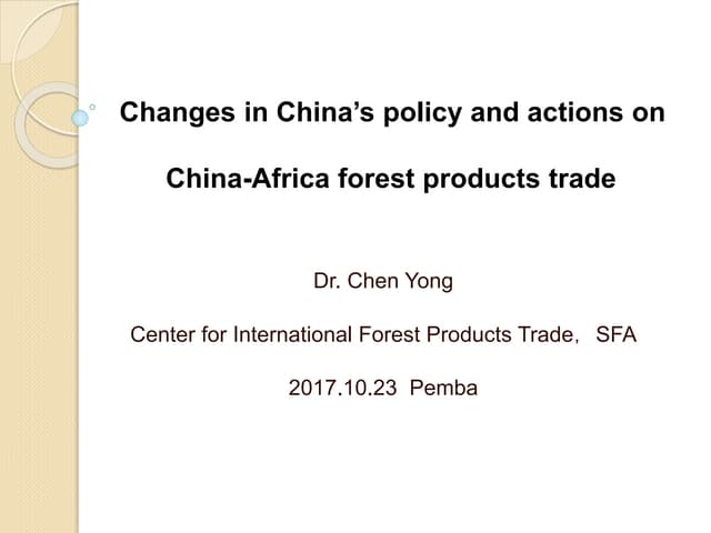 Changes in China’s policy and actions on China-Africa forest products trade