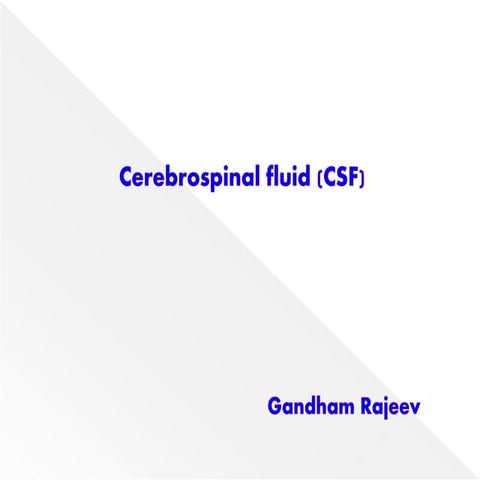 CEREBROSPINAL FLUID (CSF)