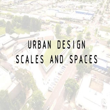 Urban Design Scales and Spaces for Architecture