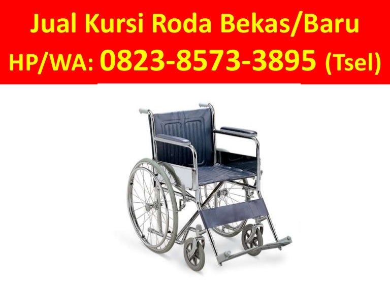 Hp Wa 0823 8573 3895 Tsel Jual Kursi Roda Baru Bekas Batam