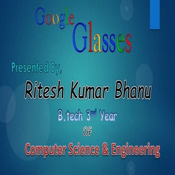 Google Glass By Ritesh