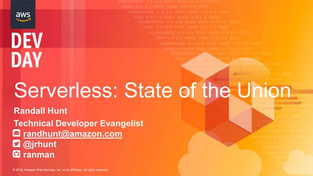 Serverless: State of The Union I AWS Dev Day 2018