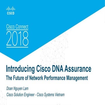 [Cisco Connect 2018 - Vietnam] 1. lam doan   introducing cisco dna assurance-...