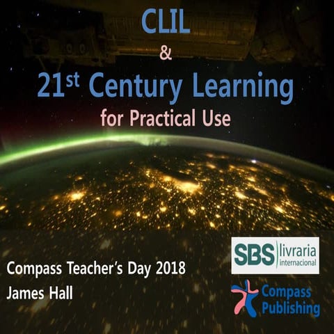   CLIL and 21st Century Learning for Practical Use 