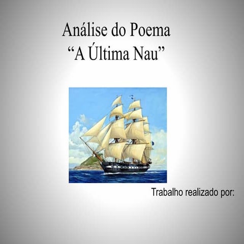 Análise do Poema - A Última Nau | PPTX