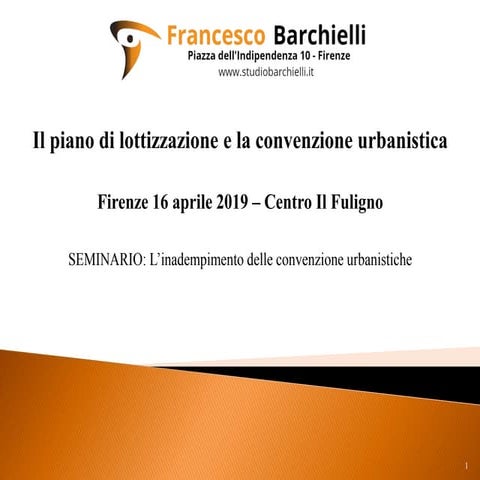 1.Avv. Franceco Barchielli - Il piano attuativo e le convenzioni urbanistiche