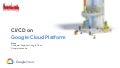 CI/CD on Google Cloud Platform