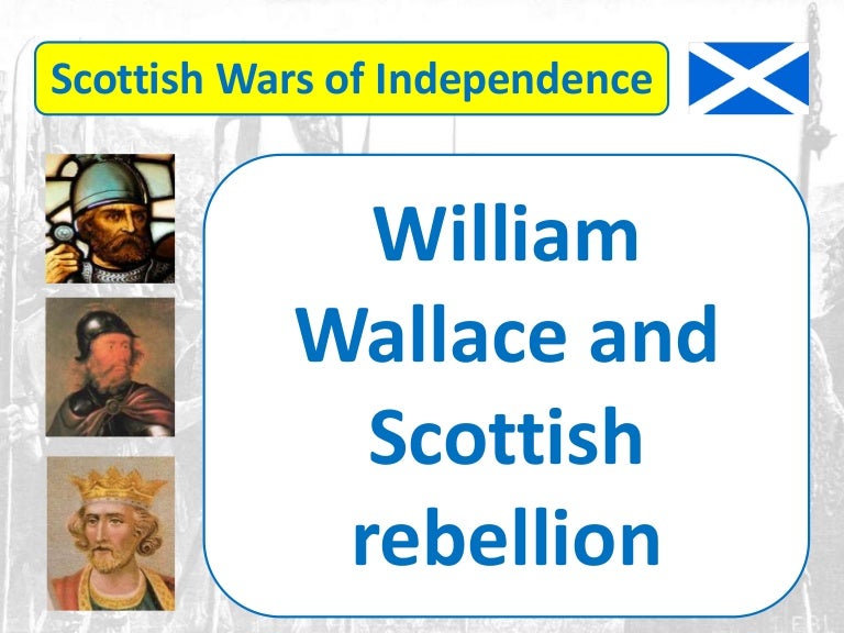 Scottish Wars of Independence william wallace and scottish rebellion