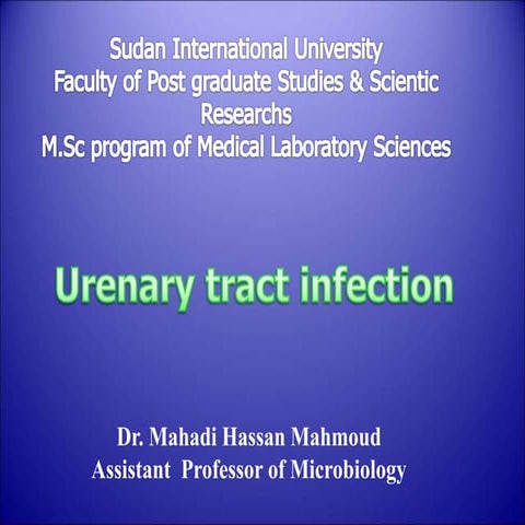 Urinary Tract Infection  Dr.Mahadi H Abdallah