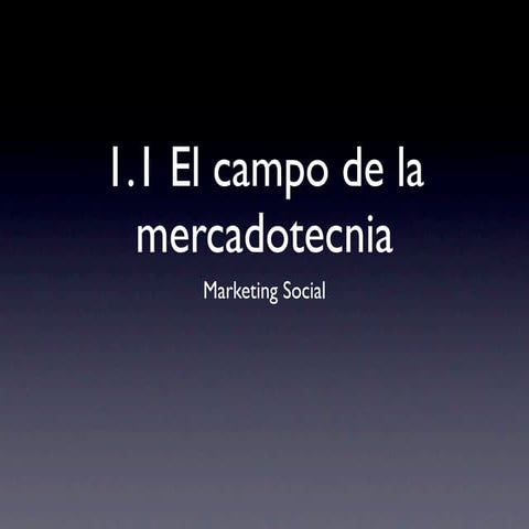 1.1 el campo de la mercadotecnia.key