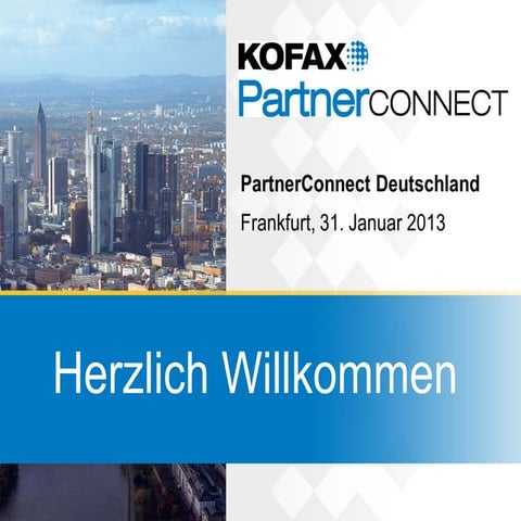 1.1 Kofax Partner Connect 2013 - Willkommen - Firmenvision und Strategie