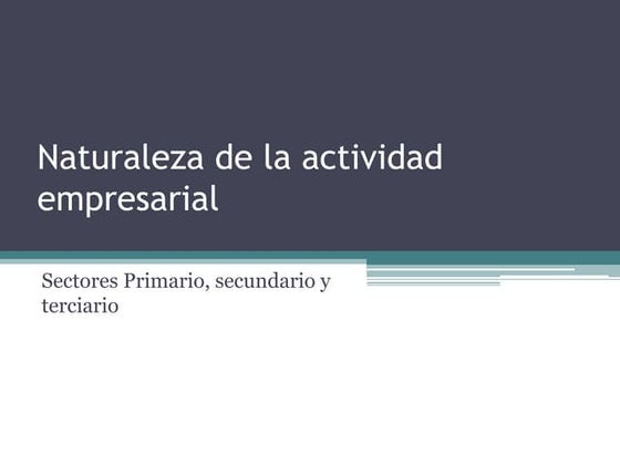 1.1 sectores primario, secundario y terciario