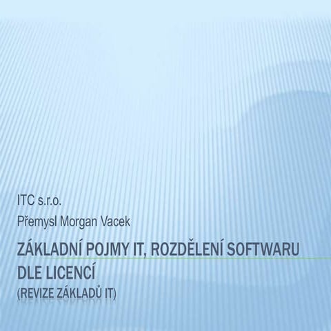 1-1zakladnipojmyit&rozdelenisw-dlelicenci