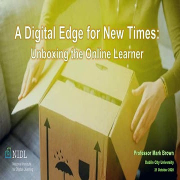 A Digital Edge for New Times: Unboxing the Online Learner