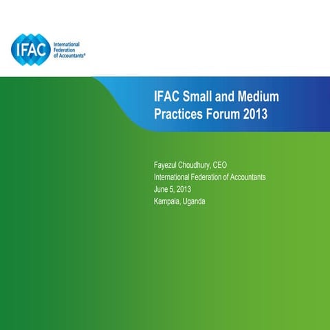 IFAC Small and Medium Practices Forum, Presentation by Fayezul Choudhury