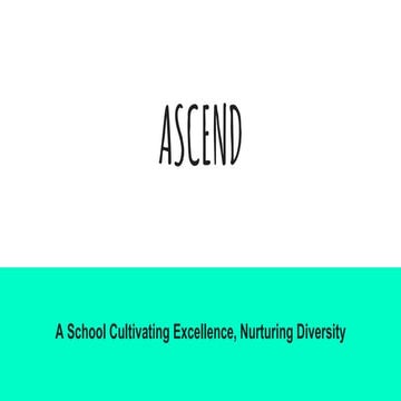 ASCEND: A School Cultivating Excellence, Nurturing Diversity
