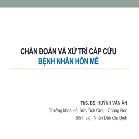 CHẨN ĐOÁN VÀ XỬ TRÍ CẤP CỨU BỆNH NHÂN HÔN MÊ