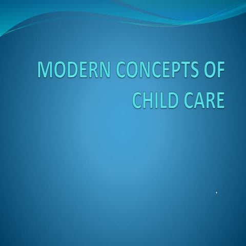 1.modern concepts of child care