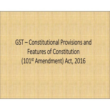 1.gst   constitutional provisions and features of constitution (101st amendme...