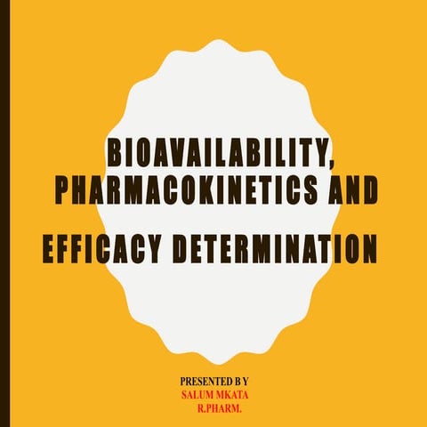 1.0.bioavailability, pharmacokinetics and efficacy determination