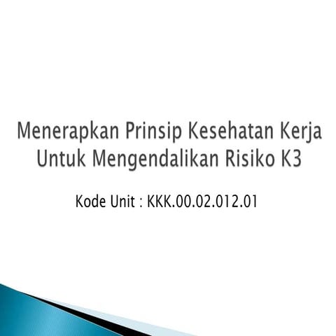 1. Menerapkan prinsip kesehatan kerja