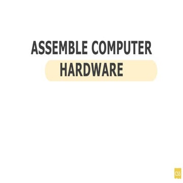 1.1-4 Assemble Computer Hardware PowerPoint.pptx