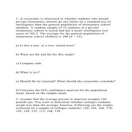 1. A researcher is interested in whether students who attend priva.docx