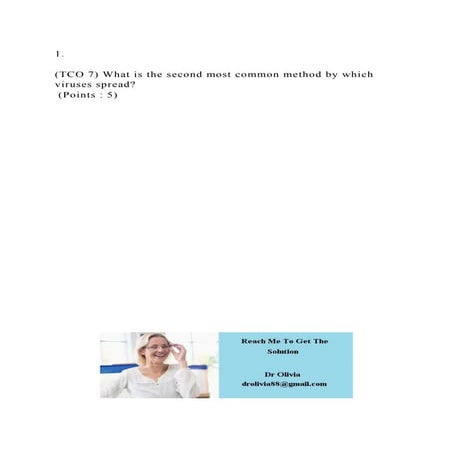 1. (TCO 7) What is the second most common method by which viruse.docx