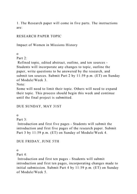 1. The Research paper will come in five parts. The instructions are.docx