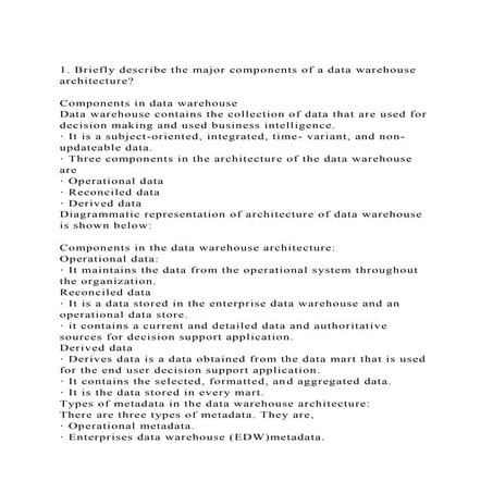 1. Briefly describe the major components of a data warehouse archi.docx