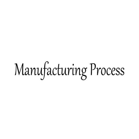 1. Manufacturing process.pptx