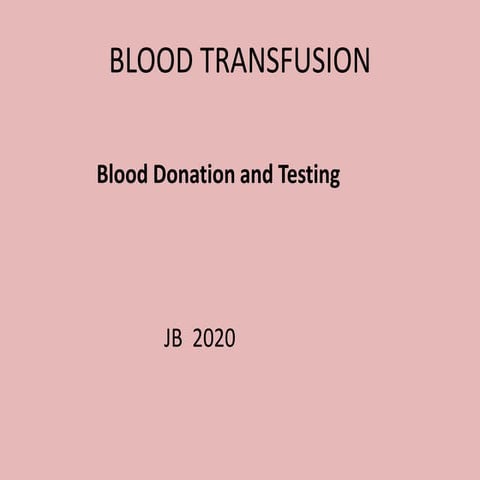1 Blood Donation And Testing Blood Transfusion Pptx 5 Pptx