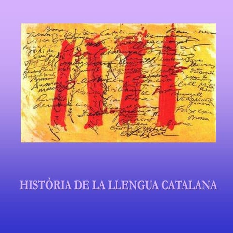 1. HISTÒRIA LLENGUA CATALANA - CATALÀ - LLENGUA I LITERATURA