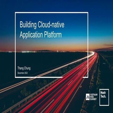 Building Cloud-native Application Platform Thang Chung December 2023