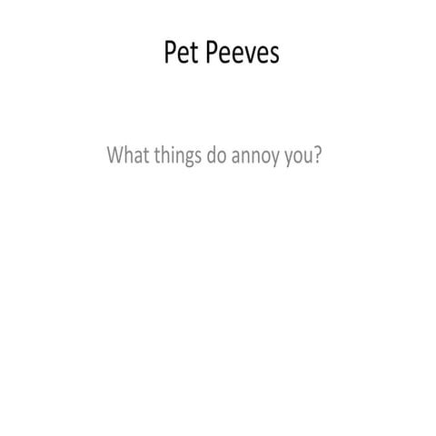 1. Pet Peeves.pptx