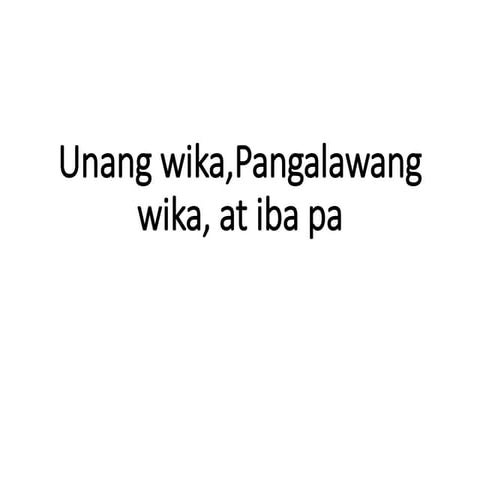 1. (Unang wika - pangatlong wika).pptx
