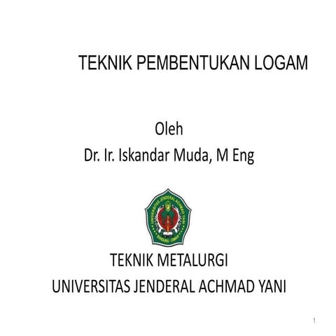 1.Teknik Pembentukan Logam.ppt