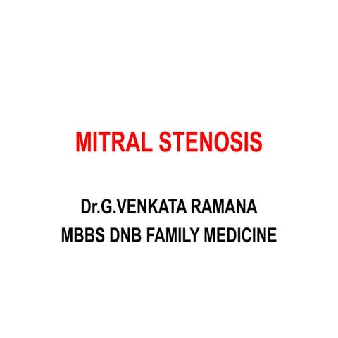 1.MITRAL STENOSIS AND ITS MANAGEMENT....