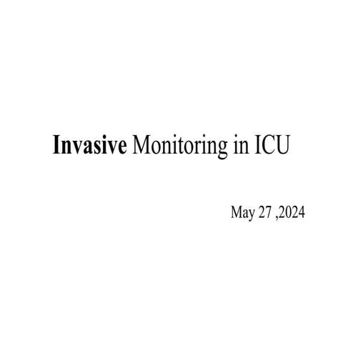 1.Invasive_Monitoringin ICU SHB-F resident.pptx