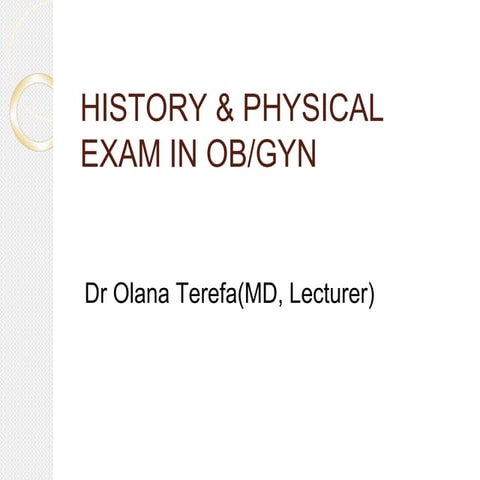 1. HISTORY & PHYSICAL EXAM IN OBGYN(0).ppt