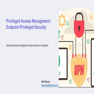 Endpoint Privileged Security: Protecting Critical Accounts and Data on Devices