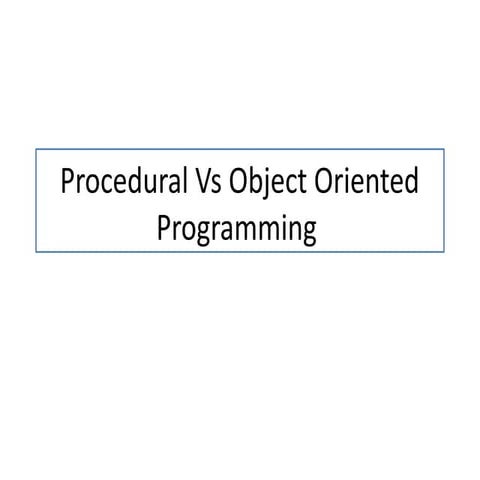 1.2 Procedural Vs Object Oriented Programming.pptx